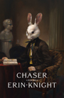 Chaser, by Erin Knight